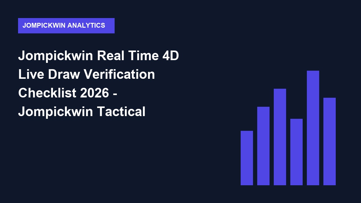 Jompickwin Real Time 4D Live Draw Verification Checklist 2026 - Jompickwin Tactical Guide 2026
